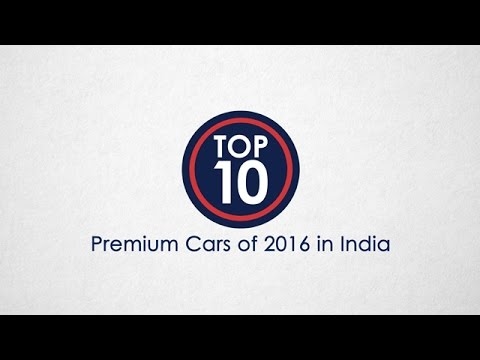Top 10 Premium Cars of 2016 In India - NDTV CarAndBike