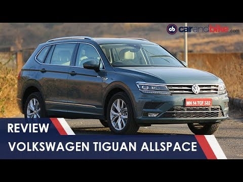 Exclusive Review: Volkswagen Tiguan AllSpace- How spacious Is It? | carandbike