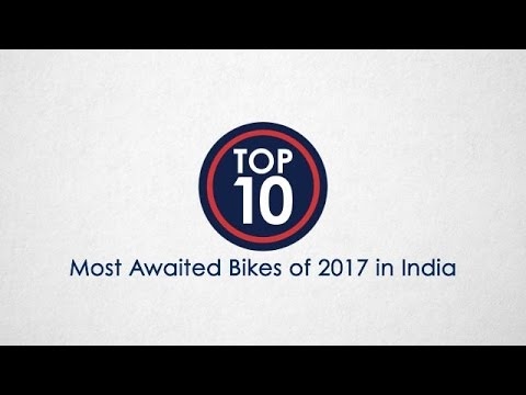 Top 10 Most-Awaited Bikes of 2017 in India - NDTV CarAndBike