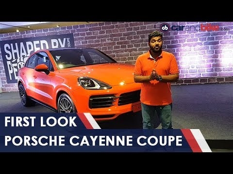 2019 Porsche Cayenne Coupe First Look  | carandbike